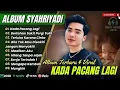 Download Lagu SYAHRIYADI - KADA PACANG LAGI | BERTAHAN SAKIT PERGI SULIT | MAAFKAN AKU || POP TERPOPULER 2025