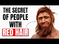 If You Have Red Hair Your Ancestors Were From Here