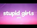 Download Lagu Pink - Stupid Girls (Lyrics)