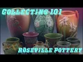 Collecting 101 Roseville Pottery The History Popularity Patterns Styles and Value Episode 5