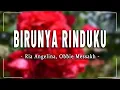 Download Lagu Birunya Rinduku - Ria Angelina, Obbie Messakh [ LYRICS/LIRIK ]