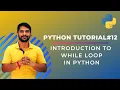 Introduction to While Loop in Python - In Hindi