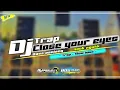 Download Lagu DJ CEK SOUND TRAP CLOSE YOUR EYES BASS NGUK - NJ PROJECT FOR BOSMUDA CLUB