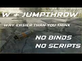 Easy W JUMPTHROW No binds or scripts needed