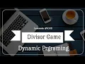 Divisor Game Leetcode Dynamic Programming Data Structures and Algorithm