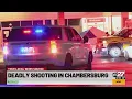 Deadly shooting in Chambersburg