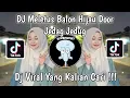 Download Lagu DJ MELETUS BALON HIJAU DOOR JJ | DJ RAJADA JEDAG JEDUG VIRAL TIK TOK TERBARU 2023