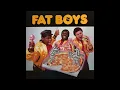 Fat Boys - Don't You Dog Me