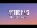 Download Lagu The Chainsmokers, XYLØ - Setting Fires (Lyrics)