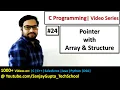 24 Pointers with Array Structures in C Programming - Learn C Language Tutorials by Sanjay Gupta
