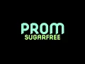 Sugarfree - Prom (Lyrics On Screen)