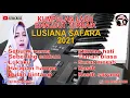 Download Lagu lusiana safara full album terbaru 2021