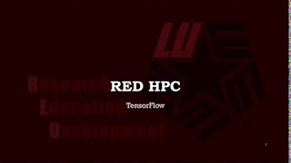 12 RED HPC Tutorial TensorFlow