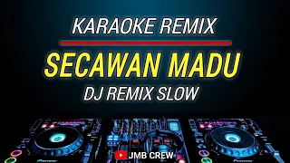 Karaoke Secawan Madu Versi Remix Dj