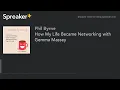 How My Life Became Networking with Gemma Massey part 3 of 3