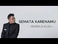 Download Lagu Mario G Klau - Semata Karenamu | Lyric (HQ Audio)
