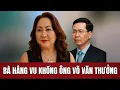 Download Lagu Ông Võ Văn Thưởng không liên quan đến quyết định khởi tố bà Hằng #nguyenphuonghang