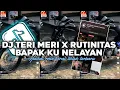 Download Lagu DJ TERI MERI X RUTINITAS BAPAKU NELAYAN HAIKAL RMX VIRAL TIKTOK SLOWED TERBARU