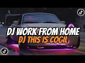 Download Lagu DJ WORK FROM HOME | DJ THIS IS COGIL BY RIZKI YETE JEDAG JEDUG MENGKANE VIRAL TIKTOK TERBARU 2023