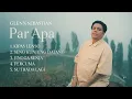 Download Lagu GLENN SEBASTIAN - PAR APA | KIPAS LENSO | SENG KUNJUNG DATANG | GLENN SEBASTIAN FULL ALBUM TERBARU