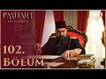 Payitaht Abdülhamid 102. Bölüm