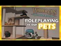 ROLEPLAYING as our PETS in Warrior Cats Ultimate Edition