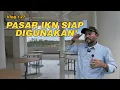 Lagu IKN VLOG ‼️ Pasar IKN Hampir Rampung! Intip Kondisi Terbaru Jelang Digunakan
