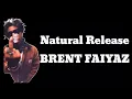 Brent Faiyaz- Natural Release (Lyrics)