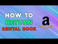How To Return An Amazon Rental Book Quick Tutorial