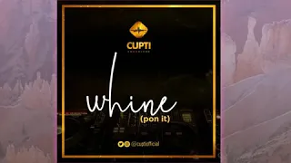 cupti whine pon it official audio 