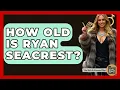 How Old Is Ryan Seacrest - The Rich And Famous Files