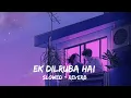 Download Lagu Ek Dilruba Hai Lofi Remix ❤|| Akshay kumar \u0026 kareena kapoor || Slowed \u0026 Reverb|| LOFI BY DIVYANSHU ❤