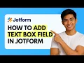 How to Add Text Box Field in Jotform Quick Guide