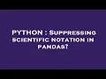 PYTHON Suppressing scientific notation in pandas