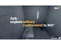 6x9 a virtual experience of solitary confinement - 360