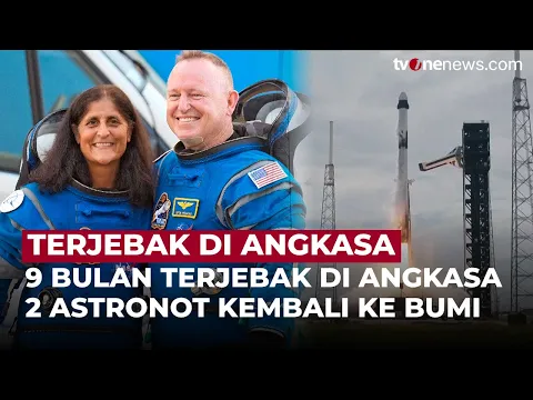 Setelah 9 Bulan Terjebak di Angkasa, 2 Astronot Akan Kembali ke Bumi