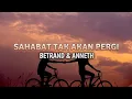 Download Lagu Sahabat tak akan pergi - Betrand \u0026 Anneth (Lyrics \u0026 cover)