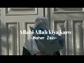 Download Lagu Allahi Allah Kiya Karo-[speed up]