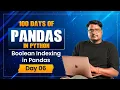 Pandas Series Day 6 Boolean Indexing Data Filtering in Pandas Complete Guide in Hindi