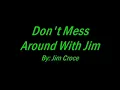 Don't mess around with jim lyrics