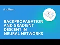 Backpropagation And Gradient Descent In Neural Networks Neural Network Tutorial Simplilearn