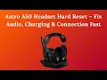 Astro A50 Headset Hard Reset - Fix Charging Connection Fast
