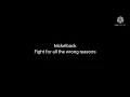 Nickelback Fight for all the wrong reasons lyrics
