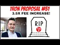 Did Tron Proposal 51 Mark Trons Demise - Increasing Transaction Fees 3 5x