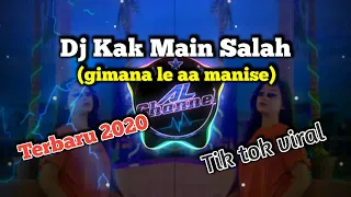 Download Dj Kaka main salah (gimana le aa manise) dj santuy || viral tik tok MP3