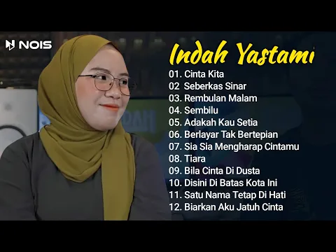 Download MP3 INDAH YASTAMI - CINTA KITA, SEBERKAS SINAR || MUSIK COVER AKUSTIK TERBAIK ALBUM 2024