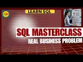 Learn SQL by Solving a Real Business Problem SQL Masterclass for Beginners