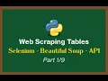 Web Scraping Tables with Python Series - Selenium Beautiful Soup API Scraping Part
