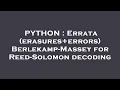 PYTHON Errata erasures errors Berlekamp-Massey for Reed-Solomon decoding