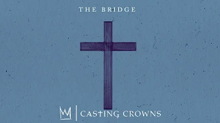 Download Casting Crowns - The Bridge (Visualizer) MP3
